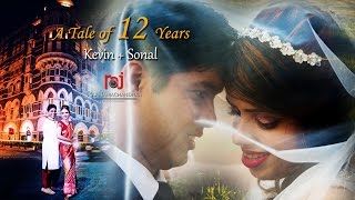 A Tale of 12 Years Sonal \u0026 Kevin - Full Film