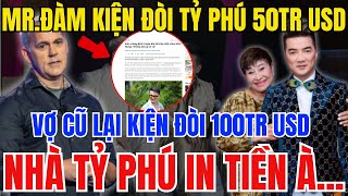 MR.ĐÀM Phản Đòn, Vụ Kiện 500 Trang Hé Lộ Bí Mật Động Trời? Vợ Cũ Cũng Đòi Kiện Lấy 100 Triệu USD