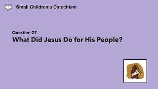 Q27 - What Did Jesus Do for His People