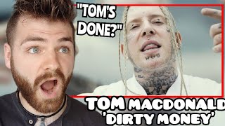 TOM'S LAST EVER SONG?!?! | Tom MacDonald - "Dirty Money" REACTION!! (British Guy Reacts)