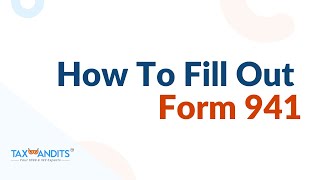 How To Fill Out Form 941: Step-by-Step Instructions