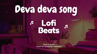 deva deva lofi song |brahmastra 🔥 | arijit sing| deva deva song reverb