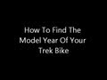 How To Find The Model Year Of Your Trek Bike