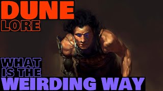 What is the Weirding Way | Dune Lore