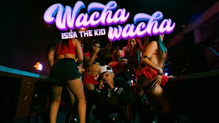 Issa The Kid - WACHA WACHA | Prod. Santo Two (Video Oficial)