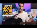 How To Hold Your Guitar - A Quick Guide For Beginners | Learn Guitar with Raef