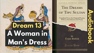 Dream 13: A Woman in Man's Dress | The Dreams Of Tipu Sultan (Audiobook)