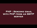 PHP : Sending email with PHP from an SMTP server