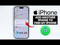 How to Add Another Phone to Find My iPhone on iOS 26