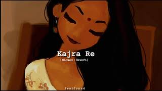 Kajra Re [ Slowed + Reverb ]