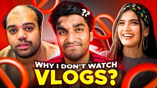 Why I don't Watch any Vlogs? The Truth of Daily Vlogging !!