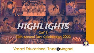 Highlights | Day 3 | 34th Annual Day Celebration | Vasavi Educational Trust®️Magadi