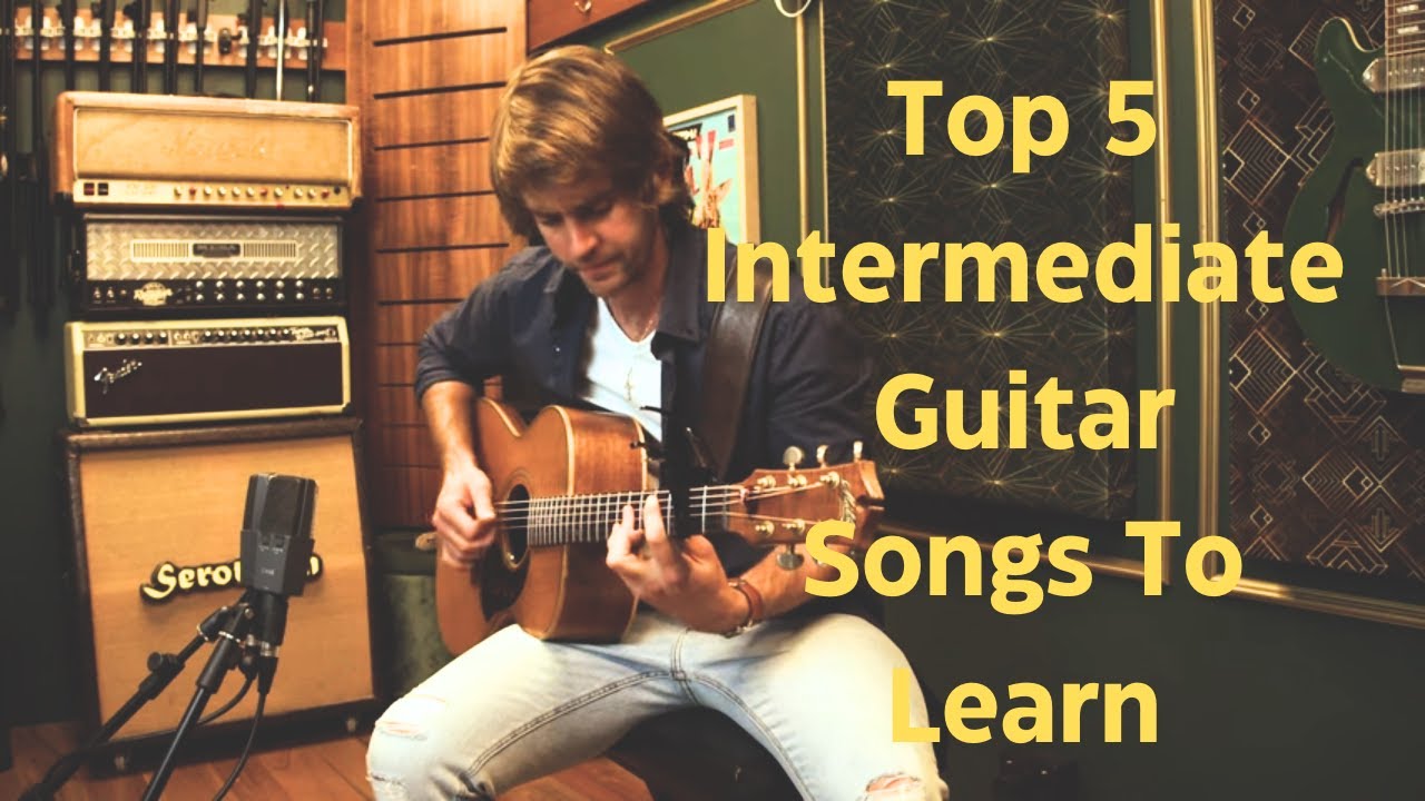 Top 5 Intermediate Guitar Songs To Learn - YouTube