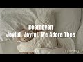 Joyful, Joyful, We Adore Thee || Hymn Lullaby | Soft Music for Babies