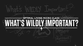 Micro Class: What's Wildly Important