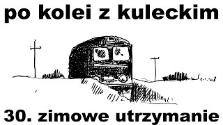 Po kolei z Kuleckim - Odcinek 30 - Zimowe utrzymanie