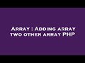 Array : Adding array two other array PHP