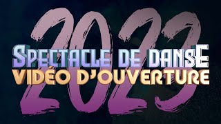 [Danse★GF] Spectacle de danse 2023 - Vidéo d'ouverture