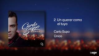 Carlo Supo - Un querer como el tuyo (Audio)