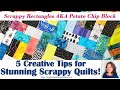 5 Creative Tips for Stunning Scrappy Quilts | Simple Scrappy Rectangle Potato Chip Block