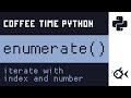 Enumerate function in Python | Coffee Time Python