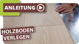 Holzboden verlegen - der robuste Fußboden