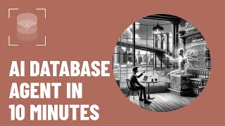 AI Meets SQL: Developing AI Database Agent in 10 Minutes
