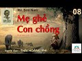 MẸ GHẺ CON CHỒNG (Truyện Đồng quê miền Nam). Tập 08. Tác giả: NV. Sơn Nam. Ng. đọc: Thái Hoàng Phi