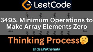 LeetCode 3495 | Minimum Operations to Make Array Elements Zero | daily challenge | hindi | java