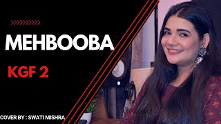 Mehbooba song || KGF chapter 2 || Swati Mishra || Female Hindi Version