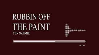 YBN Nahmir - Rubbin Off The Paint
