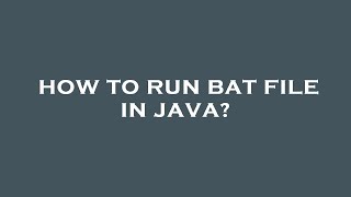 How to run bat file in java?