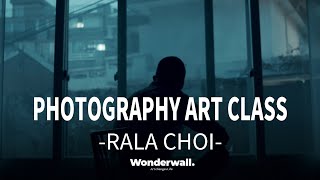 Photography Art Class | Rala Choi | Wonderwall Class