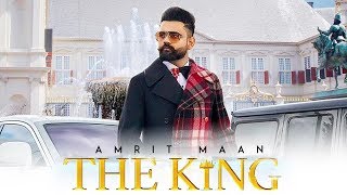The King | Amrit Maan | New Punjabi Song | Latest Punjabi Song | Jatt Fattey Chakk | My Moon | Gabru
