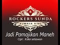 ROCKERS SUNDA-JADI PAMAJIKAN MANEH