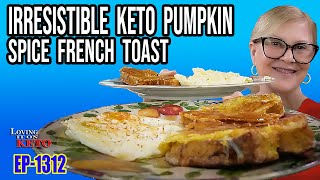 Irresistible Keto Pumpkin Spice French Toast