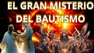 EL GRAN MISTERIO DEL BAUTISMO