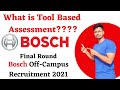 What is Tool Based Assessment at Bosch Recruitment 2021| Bosch Off-Campus 2021| Final Round| 2021