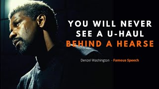 Denzel Washington's Powerful Speech   You will never see a u-haul behind a hearse. (with subtitles)