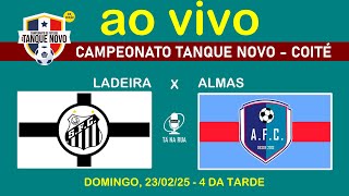 Campeonato de Tanque Novo, Coité: Santos Ladeira x Almax Almas 23/02/25