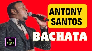 ANTHONY SANTOS BACHATA MIX AL ESTILO DJ THOLE
