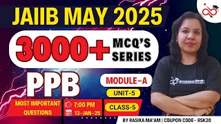 PASS JAIIB May 2025 in 1st Attempt | 3000+ MCQs Series | PPB - Unit 5 | PPB Important Questions