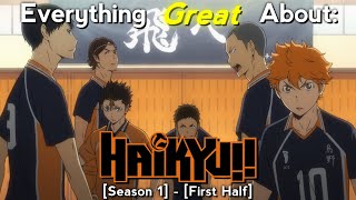 Everything GREAT About: Haikyu!! | Season 1 | First Half