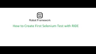 RIDE Beginner Class 3: How to create first Selenium Test using Robot Framework | RIDE