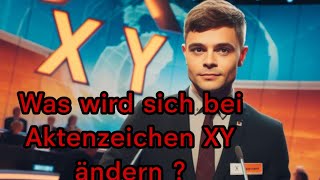 Welche Änderungen hat das ZDF bei Aktenzeichen XY geplant?