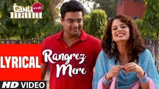 Rangrez Mere Lyrical Video Song | Music Series | Tanu Weds Manu | R. Madhavan | Kangana Ranaut