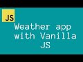 Weather App with Vanilla JS