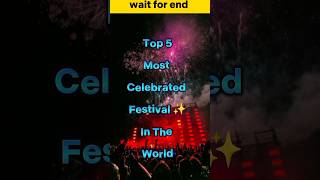 Top 5 Most Celebrated Festival in the World | World's Festival