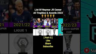 🏆 List Of Neymar JR Career All Trophies & Awards 2023 part3 #shorts #viral #neymar #football #futbol