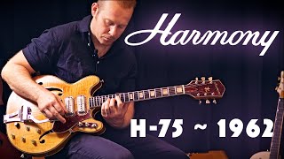 Seriously Under Rated Vintage Guitar - The Harmony H-75